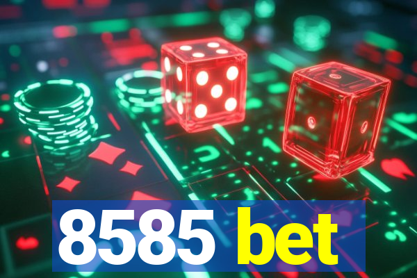 8585 bet